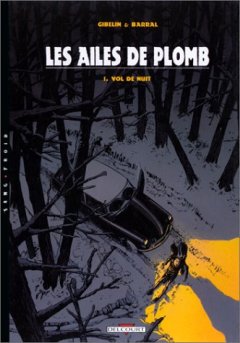 LEs Ailes de plomb, tome 1 : Vol de nuit