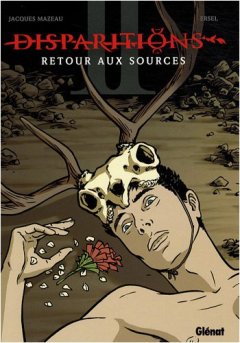 Disparitions, Tome 2 : Retour aux sources - Jacques Mazeau - Didier Convard - Ersel - David Schmit - Collectif