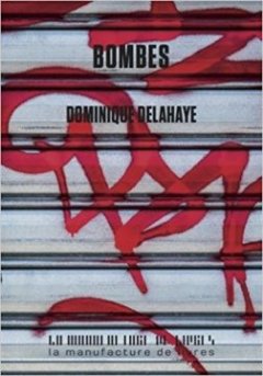 Bombes - Dominique Delahaye