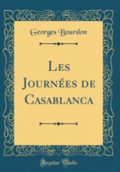 Les Journees de Casablanca (Classic Reprint) - Georges Bourdon