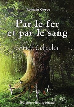 Par Le Fer Et Par Le Sang - Gorce Romain