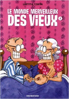 Le monde merveilleux des vieux, Tome 1 :
