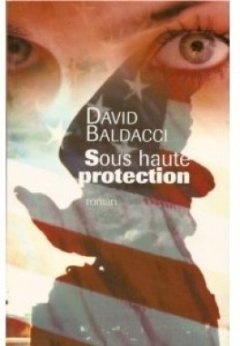 Sous haute protection - David Baldacci