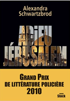 Adieu Jérusalem - Alexandra Schwartzbrod 