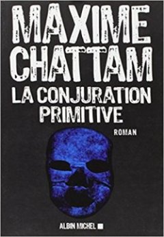 La conjuration primitive - Maxime Chattam