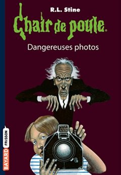 Chair de poule, Tome 03 : Dangereuses photos