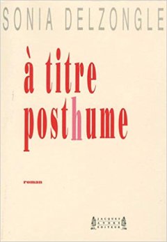 À titre posthume - Sonja Delzongle