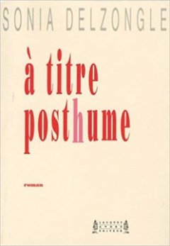 À titre posthume - Sonja Delzongle