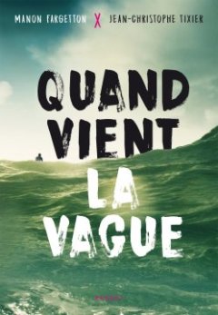 Quand vient la vague - Jean-Christophe Tixier