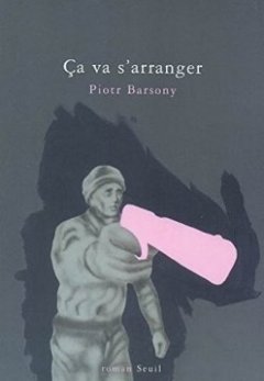 Ça va s'arranger - Piotr Barsony