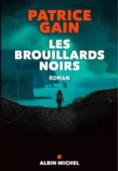 Les brouillards Noirs - Patrice Gain