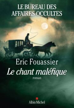 Le Bureau des affaires occultes Tome 4 : Le Chant maléfique-Eric Fouassier