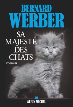 Sa Majesté des chats - Bernard Werber