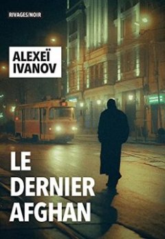 Le Dernier Afghan - Alexei Ivanov