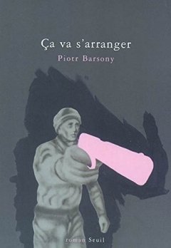 Ça va s'arranger - Piotr Barsony