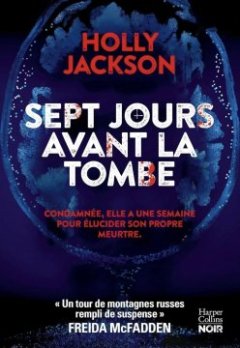 Sept jours avant la tombe - Holly Jackson