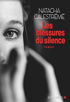 Les Blessures du silence - Natacha Calestrémé - Elizabeth GEORGE