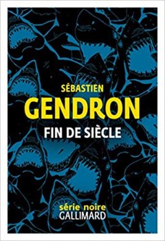 Fin de siècle - Sébastien Gendron