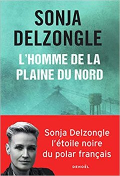 L'homme de la plaine du Nord - Sonja Delzongle