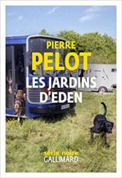 Les jardins d'Eden - Pierre Pelot