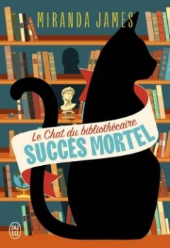 Le chat du bibliothécaire - Tome 1 : Succès mortel - Miranda James