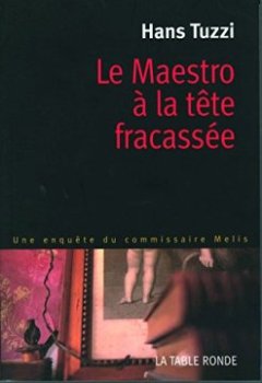 Le Maestro à la tête fracassée - Hans Tuzzi