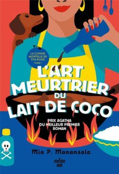 L'art meurtrier du lait de coco - Mia P. Mansalana