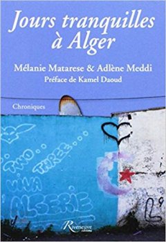 Jours tranquilles à Alger - Adlène Meddi