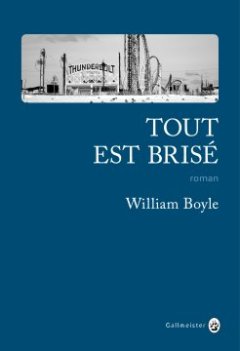 Tout est brisé - William Boyle