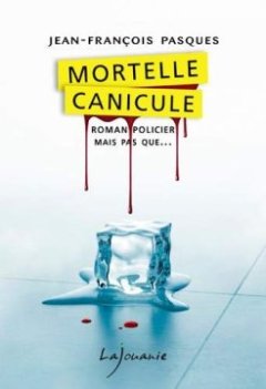 Mortelle canicule - Jean-François Pasques