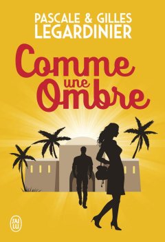 Comme une ombre - Gilles Legardinier