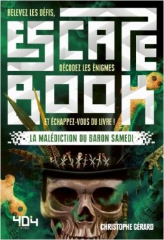 Escape Book - La malédiction du baron Samedi - Christophe Gérard