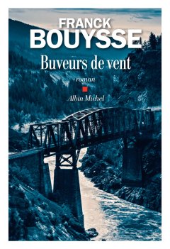 Buveurs de vent - Franck Bouysse