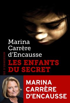 Les Enfants du secret - Marina Carrère d'Encausse