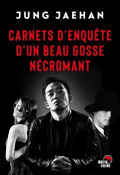 Carnets d'enquête d'un beau gosse nécromant - Jung Jaehan