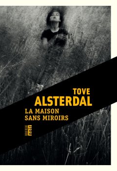 La maison sans miroirs - Tove Alsterdal