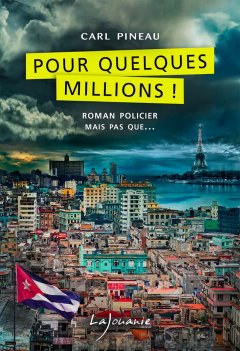 Pour quelques millions ! - Carl Pineau