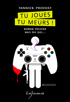 Tu joues, tu meurs ! - Yannick Provost
