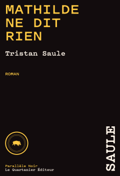 Mathilde ne dit rien - Tristan Saule 