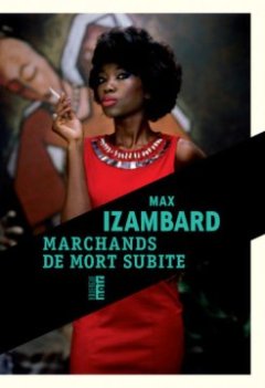 Marchands de mort subite - Max Izambard