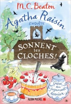 Agatha Raisin enquête, tome 29 : Sonnent les cloches ! - M.C. Beaton