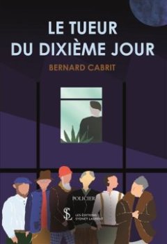 Le tueur du 10ème jour - Bernard Cabrit 