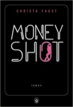 Money Shot - Christa Faust