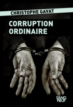 Corruption ordinaire - Christophe GAVAT