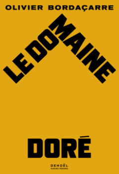 Le Domaine doré - Olivier Bordaçarre