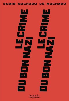 Le Crime du bon nazi - Samir Machado de Machado