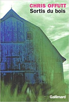 Sortis du bois - Chris Offutt