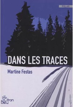 Dans les traces - Martine Festas