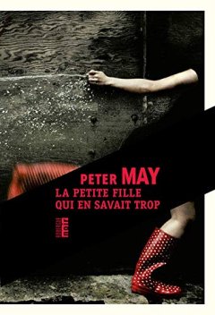 La petite fille qui en savait trop - Peter May