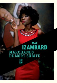 Marchands de mort subite - Max Izambard